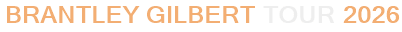 Brantley Gilbert Tour 2026